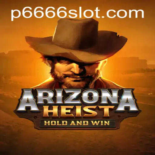 Experience the Thrill of ArizonaHeist: A Riveting Adventure with the P666 Slot