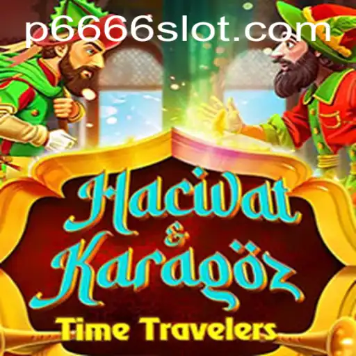 Exploring the World of HacivatandKaragoz: The Fascinating Adventure of P666 Slot