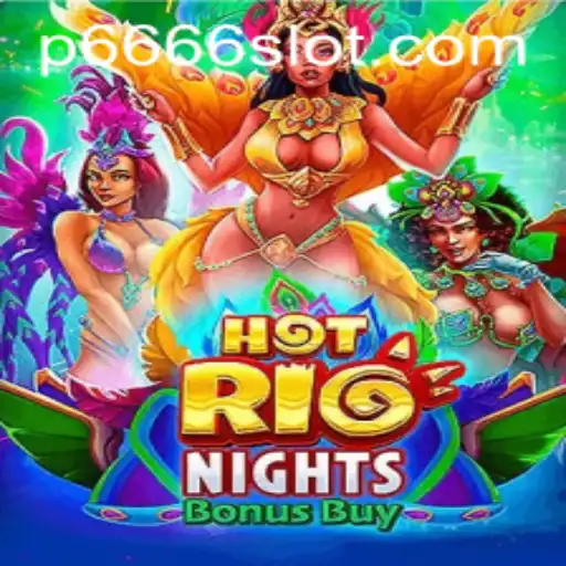 Discover the Thrills of HotRioNightsBonusBuy: An In-depth Look at the P666 Slot Game