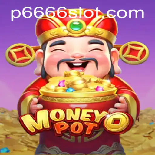 Discover the Thrills of MoneyPot and the Exciting P666 Slot